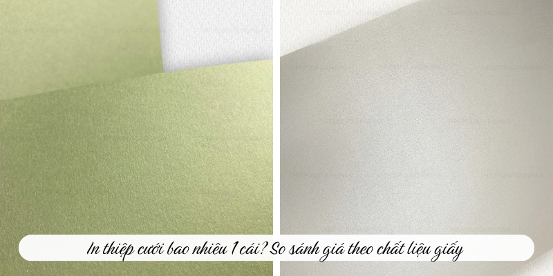 In thiệp cưới bao nhiêu 1 cái? So sánh giá theo chất liệu giấy