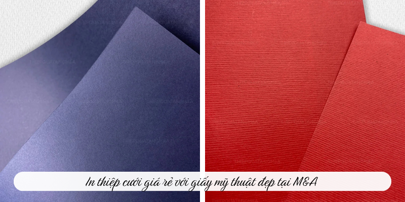In thiệp cưới giá rẻ với giấy mỹ thuật đẹp tại M&A